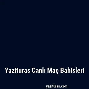 Yazituras Canlı Maç Bahisleri