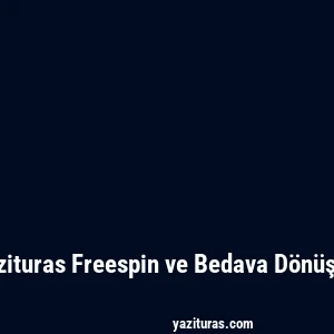 Yazituras Freespin ve Bedava Dönüşler
