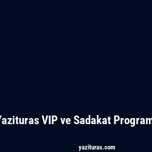 Yazituras VIP ve Sadakat Programı